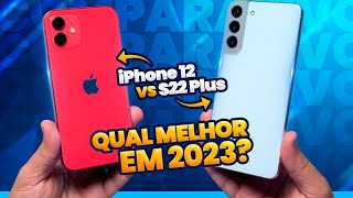 Galaxy S22 Plus vs iPhone 12: QUAL COMPRAR em 2023? [FIQUEI CHOCADO]