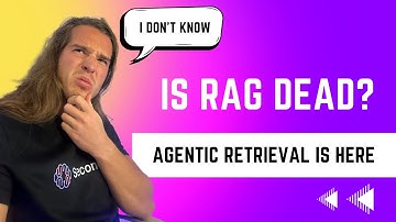 Is RAG dead? Agentic retrieval explained