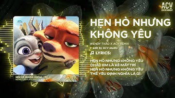 Hẹn Hò Nhưng Không Yêu Remix (Bản Trend TikTok) Wendy Thảo -Em Cố Trăm Lần Chẳng Bằng Ai Đó Một Phần