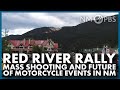 Red River Rally Mass Shooting and Future of Motorcycle Events in NM | The Line