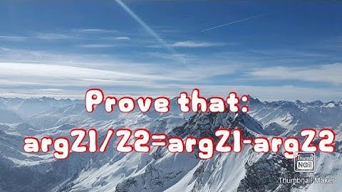 prove: argZ1/Z2=argZ1-argZ2