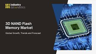 3D NAND Flash Memory Market Growth Analysis | Industry Data Analytics | IDA