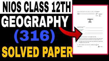 nios 12th geography important questions | nios geography 316 question paper solved |