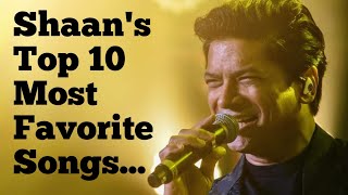 The Best of Shaan : All-Time Hit Songs || Top 10 Hit Songs Or Shaan || Shaan Hit's Playlist