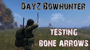 DayZ 0.62 - Testing bone arrows