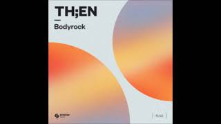 Then - Bodyrock Extended Mix Spinnin Deep