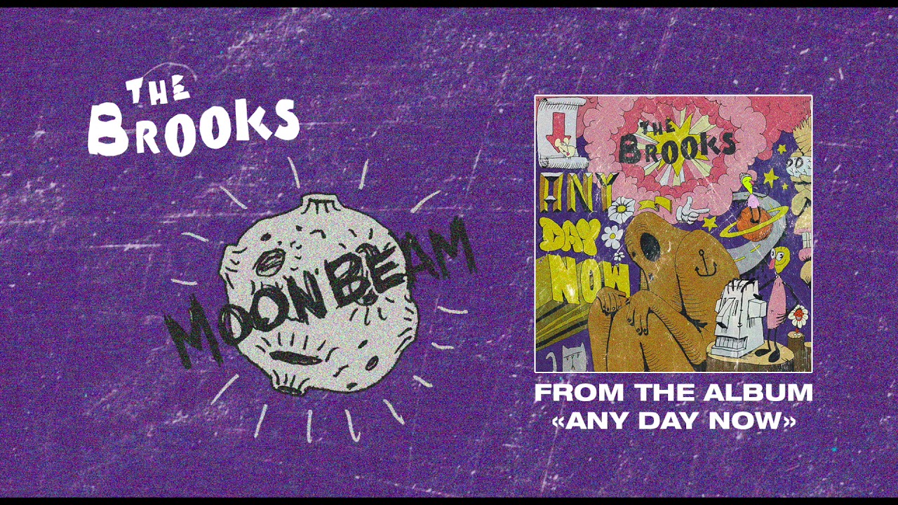 Watch The Brooks - Moonbeam on YouTube Watch The Brooks - Moonbeam on YouTube