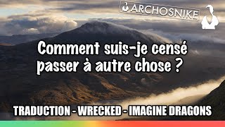 Imagine Dragons - Wrecked - Traduction &amp; Lyrics 🇫🇷