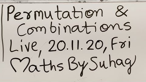 Permutation & Combination Live 20.11.20 Fri Maths By Suhag