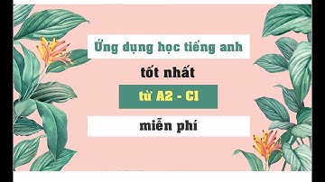 2 ứng dụng học từ vựng tiếng anh tốt nhất (miễn phí) | Học tiếng anh mùa corona