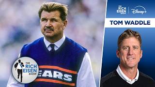 Why the Passing of Mike Ditka Hit Close to Home for ESPN Chicago’s Tom Waddle | The Rich Eisen Show