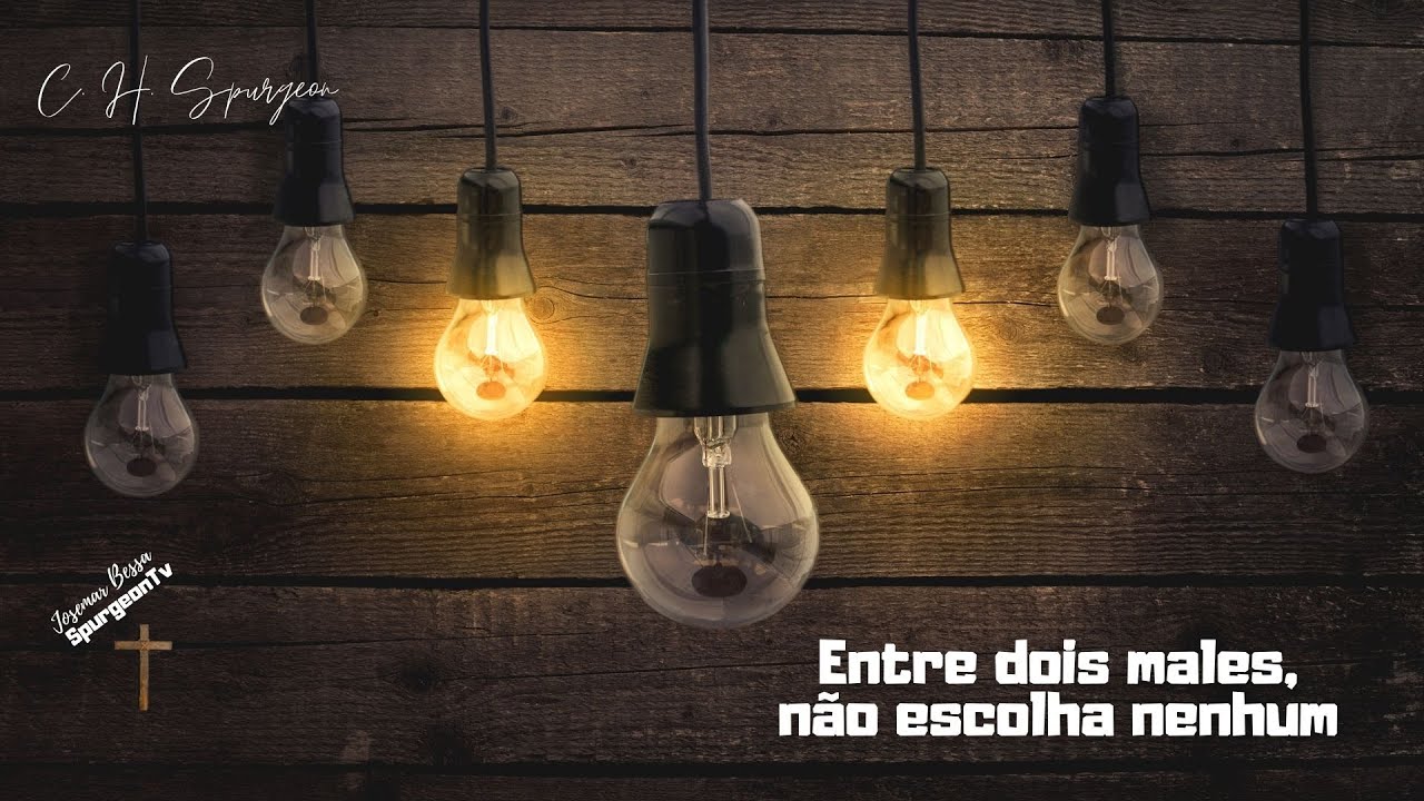 Entre dois males, não escolha nenhum | C. H. Spurgeon ( 1834 - 1892 )