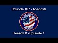 EP-17: Loadouts  - We Valiant Few Podcast