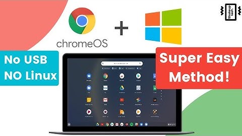 Dual Boot Chrome OS and Windows 10/11 [New Method]