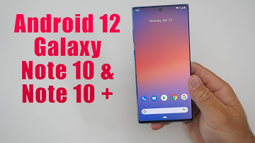 Install Android 12 on Galaxy Note 10 & Note 10 Plus (Pixel Experience Rom) - How to Guide!