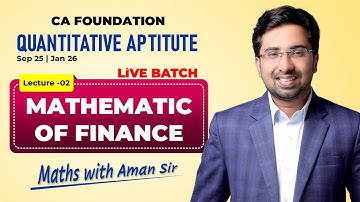 CA Foundation | Maths | Regular Live Batch |  Mathematics of Finance | Lecture-2 | Sep-25 / Jan-26 |