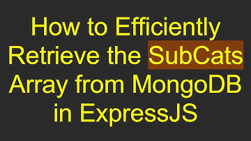 How to Efficiently Retrieve the SubCats Array from MongoDB in ExpressJS