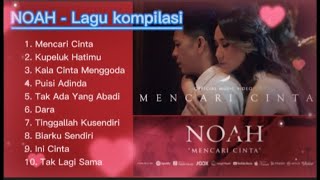 NOAH - LAGU KOMPILASI || LAGU PILIHAN