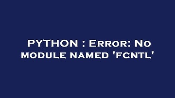 PYTHON : Error: No module named 
