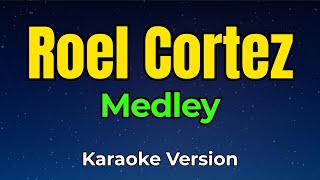 Roel Cortez Medley (Karaoke Version)