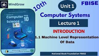 Unit 1 Computer System | Lecture 1 Machine Level Representation Class 10 Computer Science | FBISE