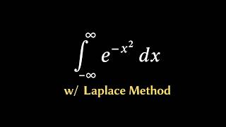 The Gaussian Integral w/ Laplace Method