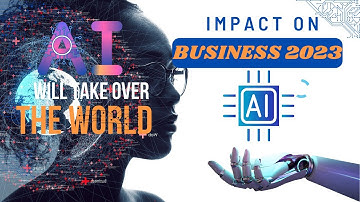 The Impact Of Artificial Intelligence On Business In 2023 || Power of AI