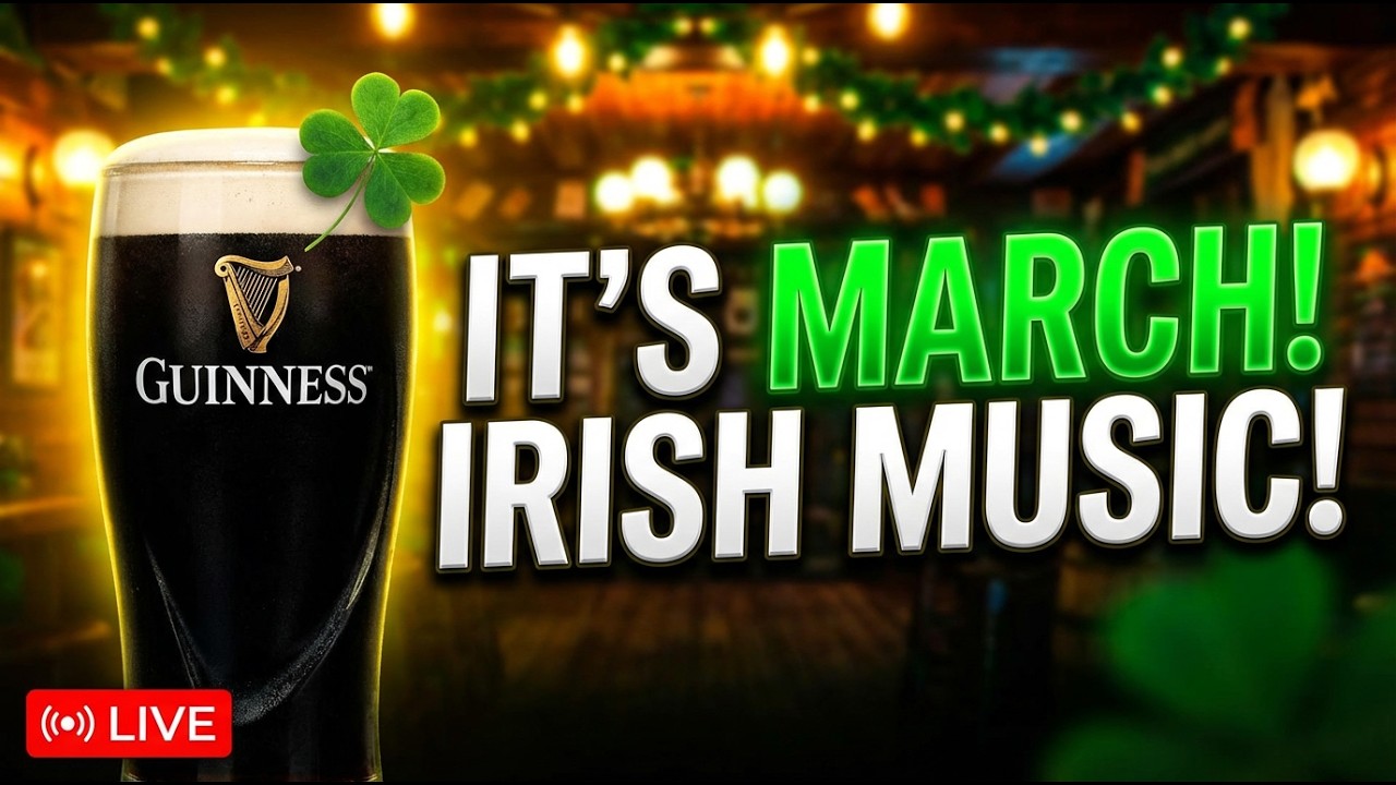 🔴 LIVE 🍀 It's MARCH! St. Paddy’s Day Irish Instrumental Music | Pub Vibes 🇮🇪 Guinness Bar Ambience
