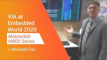 VIA at Embedded World 2020: Mobile360 M800 Series