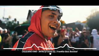 🔈BASS BOOSTED🔈 CALLEJERO FINO - ✨ “INTRO” ✨ ft Gusty Dj