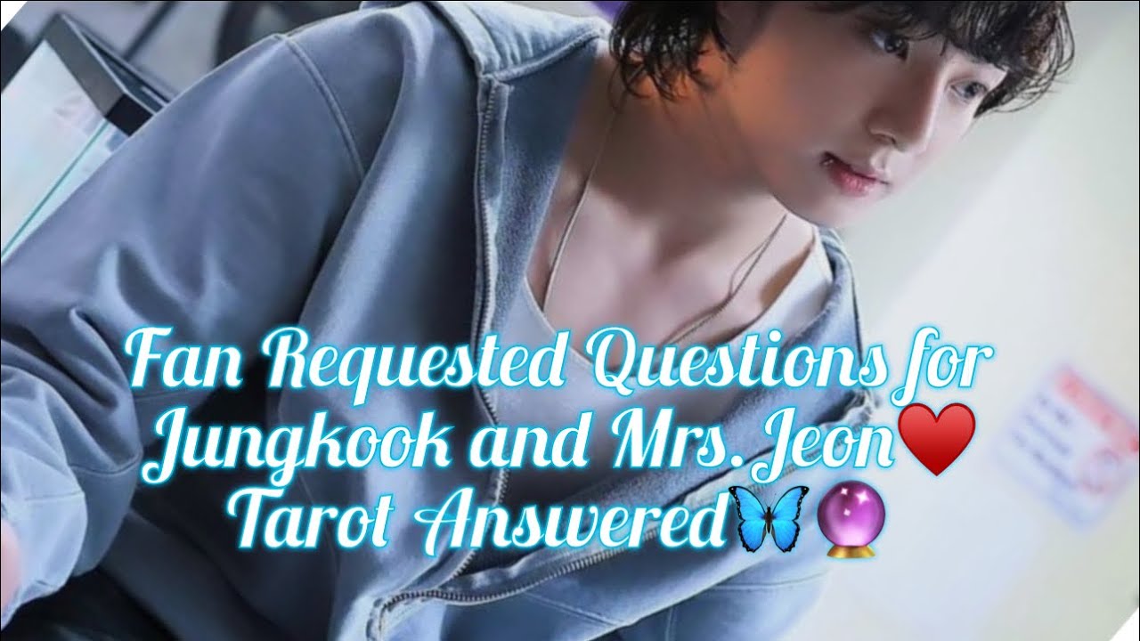 Fan Requested Questions for Jungkook and Mrs.Jeon♥️Tarot Answered🦋🔮