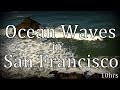 10hrs Ocean Waves in San Francisco "Sleep Sounds"