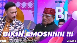 SEMUA ORANG EMOSI KALAU NGOBROL SAMA H BOLOT !!!! | BROWNIS (8/11/21) P2