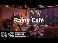 Rainy Cafe: Rainy Night Coffee Shop Ambience - Relaxing Jazz Music with Rain Sounds