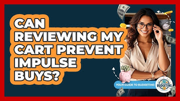 Can Reviewing My Cart Prevent Impulse Buys?
