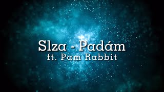 Slza - Padám ft. Pam Rabbit (Lyrics)