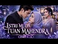 ISTRI MUDA TUAN MAHENDRA ( PART 1 - 4) | Terpaksa menikah dengan Bos demi bayar hutang keluarga!!!