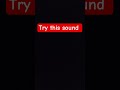 try this sound!