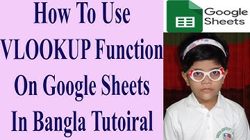 How To Use VLOOKUP Function On Google Sheets In Bangla