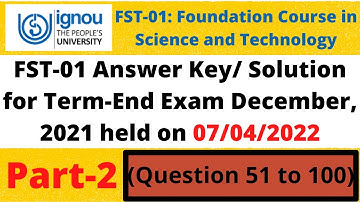 FST-01 Ans Key for the exam held on 07/04/2022, FST-01 Term End Exam December 2021 @ignou
