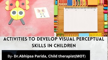 Easy and Fun Activities to develop visual perceptual skills in children