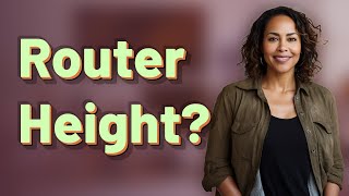 Does Router Height Improve WiFi for Dozens of Devices?