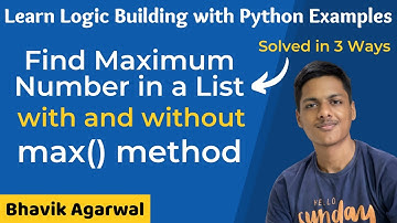 Find Maximum Number in a List with and without Max() method | Python Programs