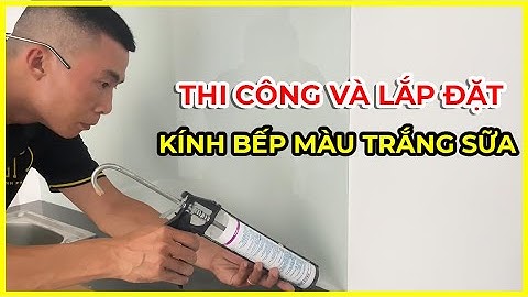Thi Công Kính Bếp Màu Trắng Sữa | Kính Ốp Bếp Thành Phát
