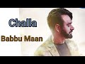 Challa (Full Audio Song) || Babbu Maan || Latest punjabi song || Babbu maan song challa