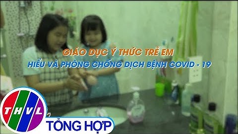 Giáo dục trẻ ý thức phòng chống dịch bệnh