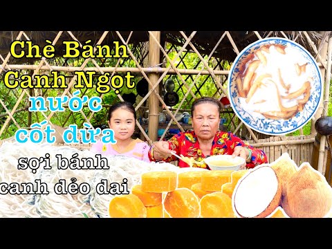 Video CHÈ BÁNH CANH NGỌT ĐƯỜNG THỐT NỐT - nước cốt dừa dẻo... - youtube