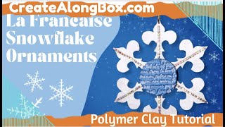 Make this Polymer Clay La Francaise Snowflake with Items from our Monthly Subscription Box