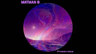 Matman B - Frozen Hills (Full Album 2022)