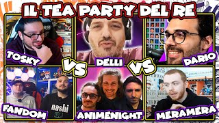 The Tea Party #1 | Con DARIO MOCCIA, ANIME NIGHT LIVE, FANDOM, TOSKY, DELLIMELLOW, MERAMERA